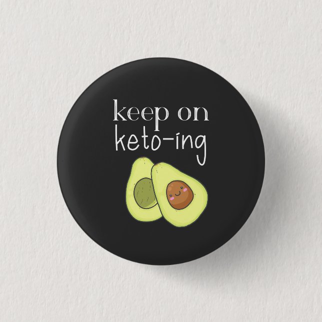 Avocado Funny Keep on Keto-ing 1 Inch Round Button (Front)