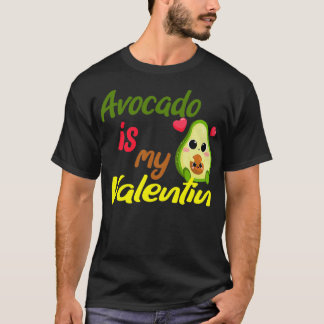 Avocado Is My Valentine 31 T-Shirt