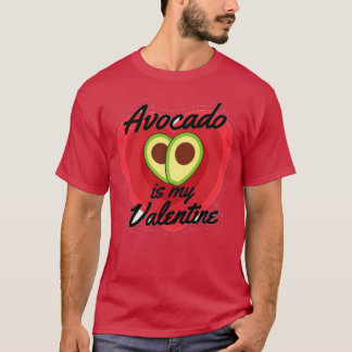 Avocado Is My Valentine 43 T-Shirt