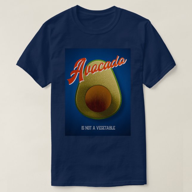 Avocado is not a Vegetable T-Shirt (Design Front)