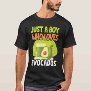 Avocado Just A Boy Who Loves Avocados Mexican Frui T-Shirt