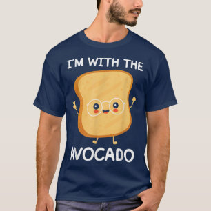Avocado Lover Funny Avocado Toast Im With The Avoc T-Shirt