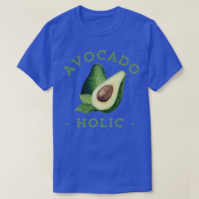 Avocado Lover Gift Avocado Holic T-Shirt (Design Front)