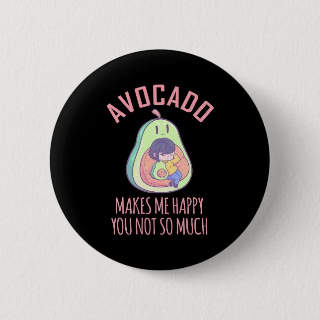Avocado Makes Me Happy 2 Inch Round Button (Front)