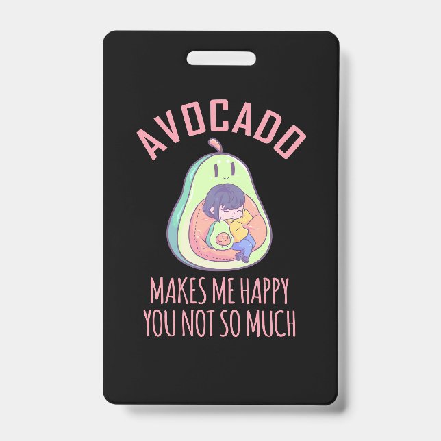Avocado Makes Me Happy Badge (Front)