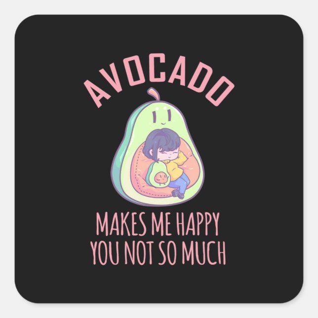 Avocado Makes Me Happy Square Sticker (Front)
