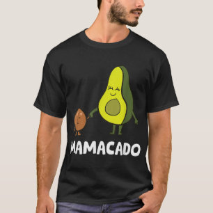 Avocado Mama Avocado Mom Funny Avocado Mamacado T-Shirt