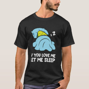 Avocado Pajama If You Love Me Let Me Sleep T-Shirt
