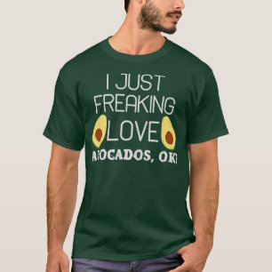 Avocado Saying I Just Freaking Love Avocados T-Shirt