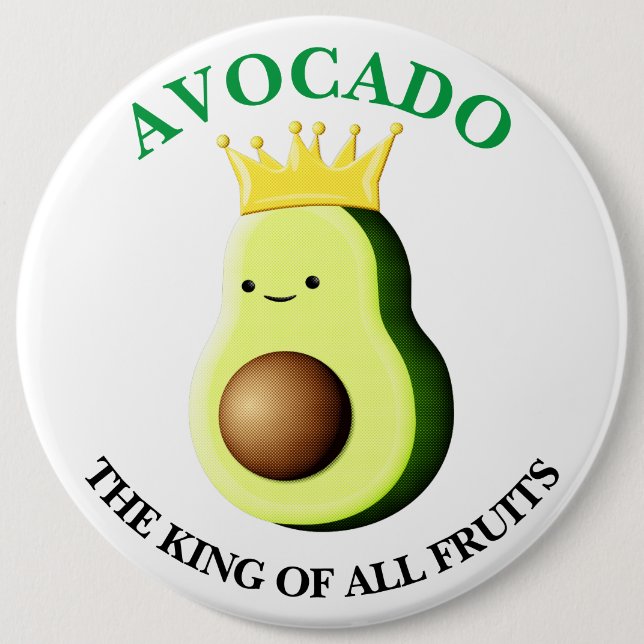 Avocado The King Of All Fruits Button (Front)