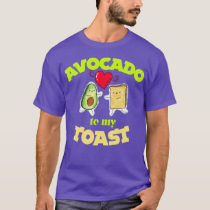 Avocado To My Toast i love avocado avocado califor T-Shirt
