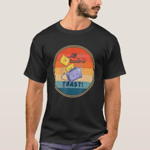 Avocado Toast Fry Slice Bread Power I Love Toast T T-Shirt