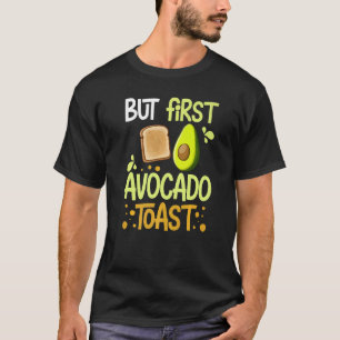 Avocado Toast Recipe Seasoning Bread 1 T-Shirt