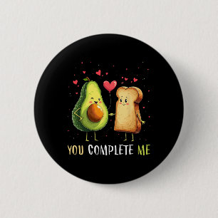 Avocado Toast You Complete Me Funny Vegan Fruit Lo 2 Inch Round Button