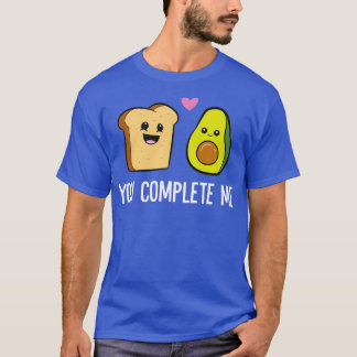 Avocado Toast You Complete Me Valentines Day Avoca T-Shirt