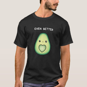 Avocado Together We're Even Better Couples T-Shirt