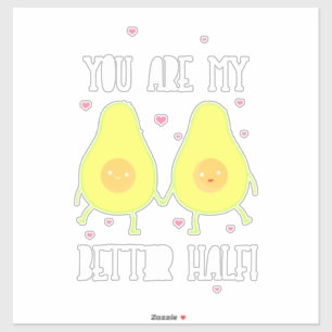 Avocado You Are My Better Half