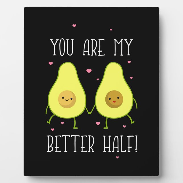 Avocado You Are My Better Half Plaque (Front)