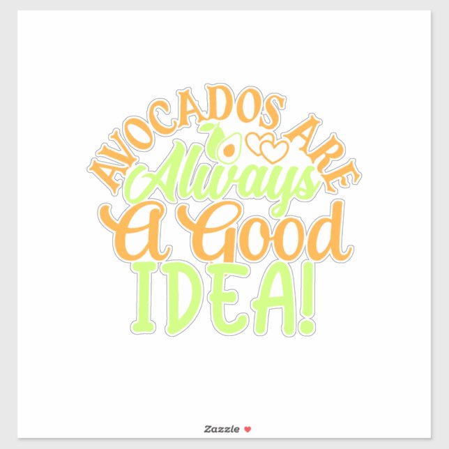 Avocados Are Always A Good Idea (Sheet)