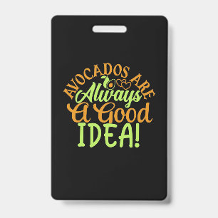 Avocados Are Always A Good Idea Badge