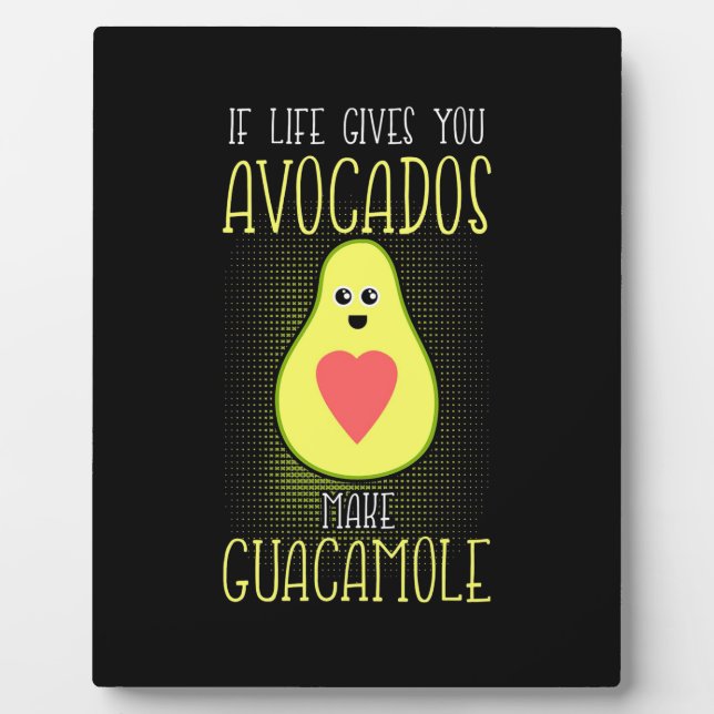 Avocados Make Guacamole Plaque (Front)