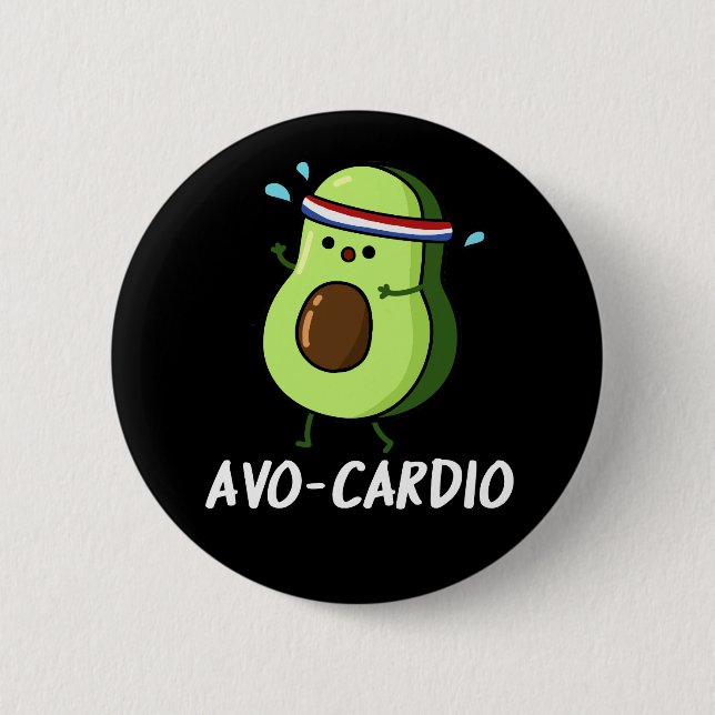 Avocardio Funny Excercise Avocado Pun Dark BG 2 Inch Round Button (Front)