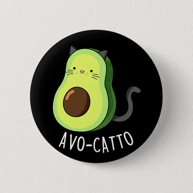 Avocatto Funny Avocado Cat Pun Dark BG 2 Inch Round Button (Front)