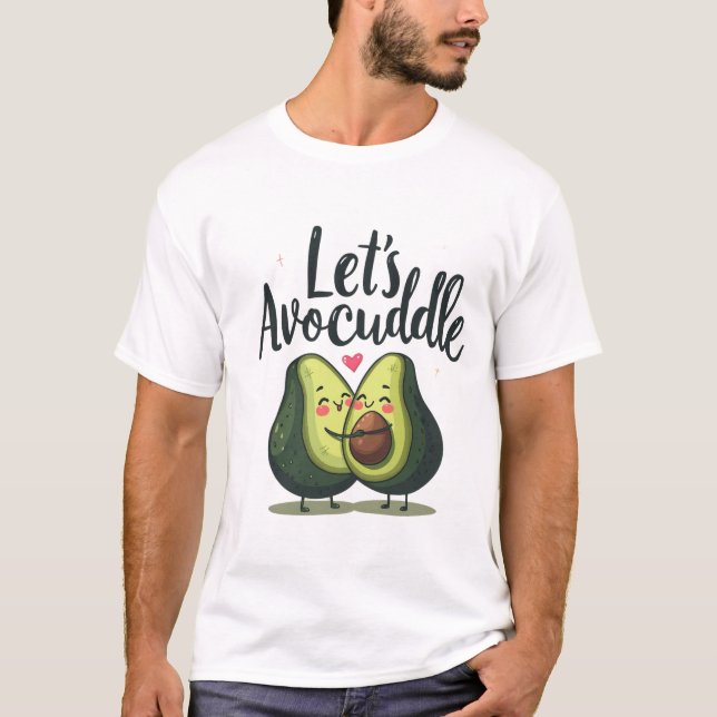 Avocuddle Time T-Shirt (Front)