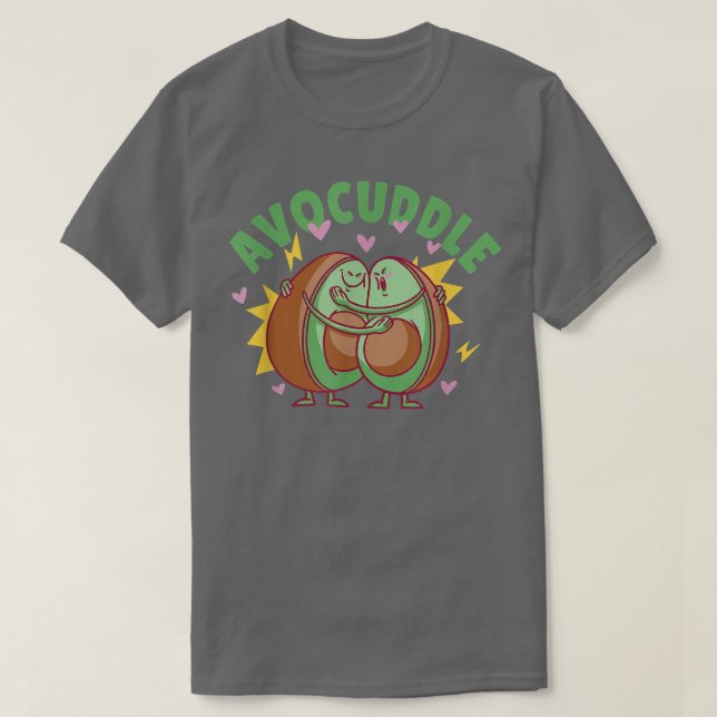 AVOCUDDLECute Avocado cuddle  T-Shirt (Design Front)