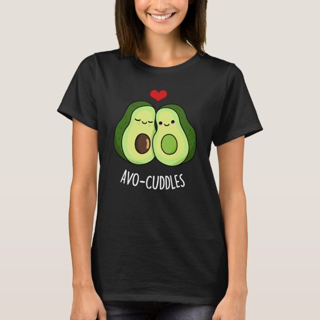 Avocuddles Funny Avocado Couple Pun Dark BG T-Shirt (Front)