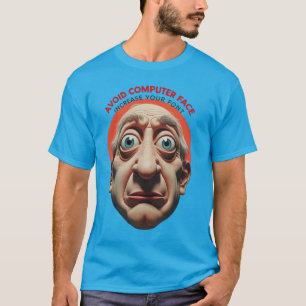 Avoid computer face, increase the font T-Shirt