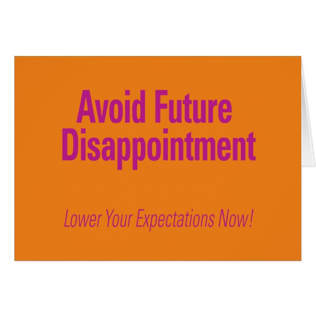 Avoid Future Disappointment Greeting Card (Front Horizontal)