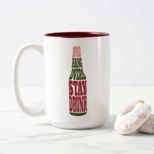 Avoid Hangovers Stay Drunk Two-Tone Coffee Mug