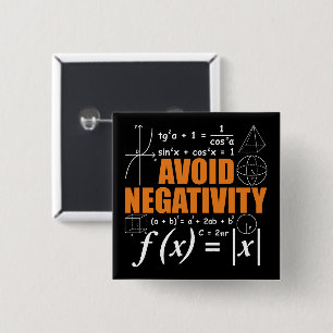 Avoid Negativity Funny Math Mathematician Teacher 2 Inch Square Button