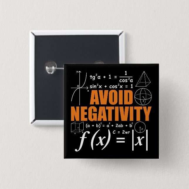 Avoid Negativity Funny Math Mathematician Teacher 2 Inch Square Button (Front & Back)