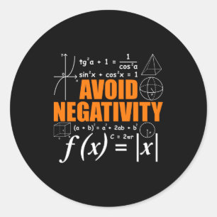Avoid Negativity Funny Math Mathematician Teacher  Classic Round Sticker