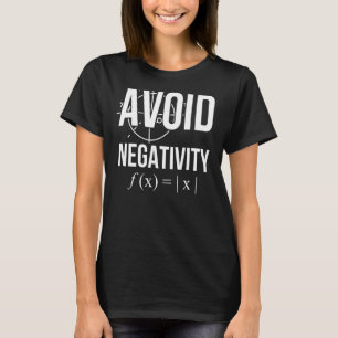 Avoid Negativity Math Nerd T-Shirt