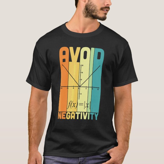 Avoid Negativity Math Teacher   Math Pun Equation T-Shirt (Front)