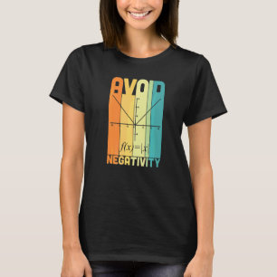 Avoid Negativity Math Teacher   Math Pun Equation T-Shirt
