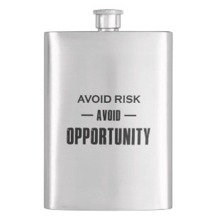 Avoid Risk Avoid Opportunity Hip Flask