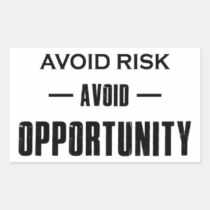 Avoid Risk Avoid Opportunity Sticker