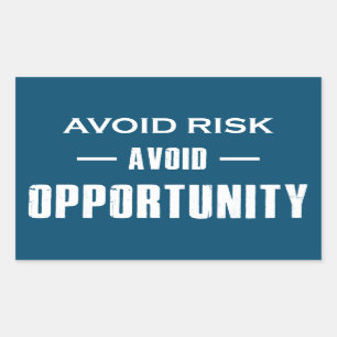 Avoid Risk Avoid Opportunity Sticker
