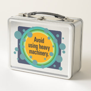 Avoid using heavy machinery Radial Bubble Gfx Metal Lunch Box