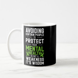 Avoiding Certain People To Protect Your Mental Hea Coffee Mug