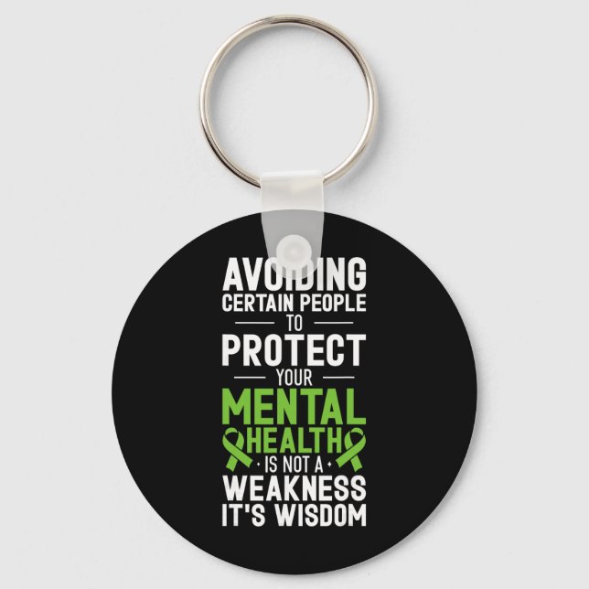 Avoiding Certain People To Protect Your Mental Hea Keychain (Front)