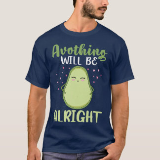 Avothing Will Be Alright Veganism Avocado Design T-Shirt