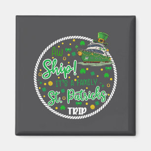 Aw It's A Saint Partrick Cruise Trip Family Reunio Magnet