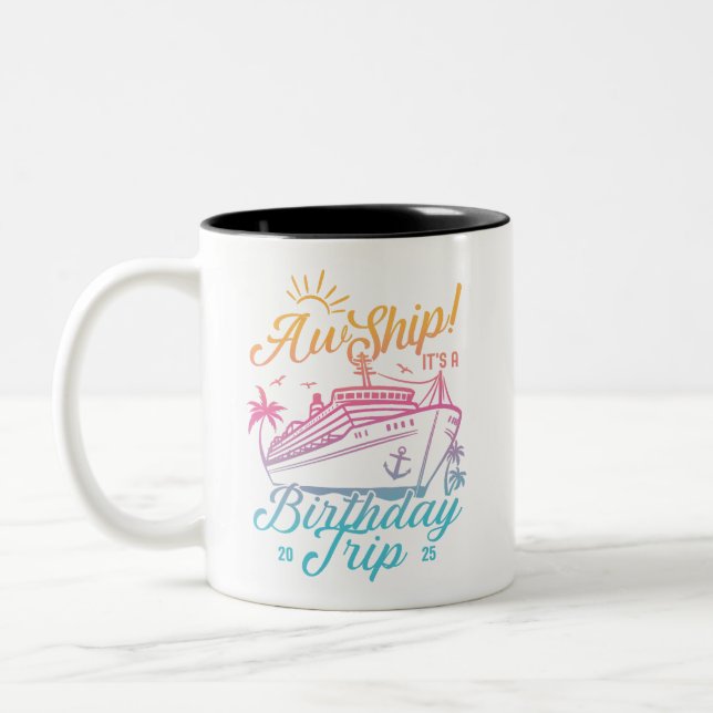 Aw Ship Custom Birthday Cruise Group Matching Two-Tone Coffee Mug (Left)