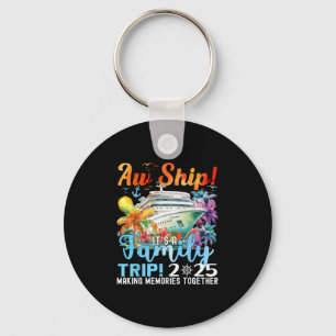 Aw Ship Fun Family Trip 2025 Summer Matching Famil Keychain
