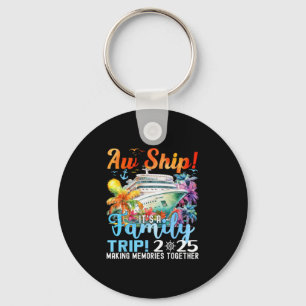Aw Ship Fun Family Trip 2025 Summer Matching Famil Keychain